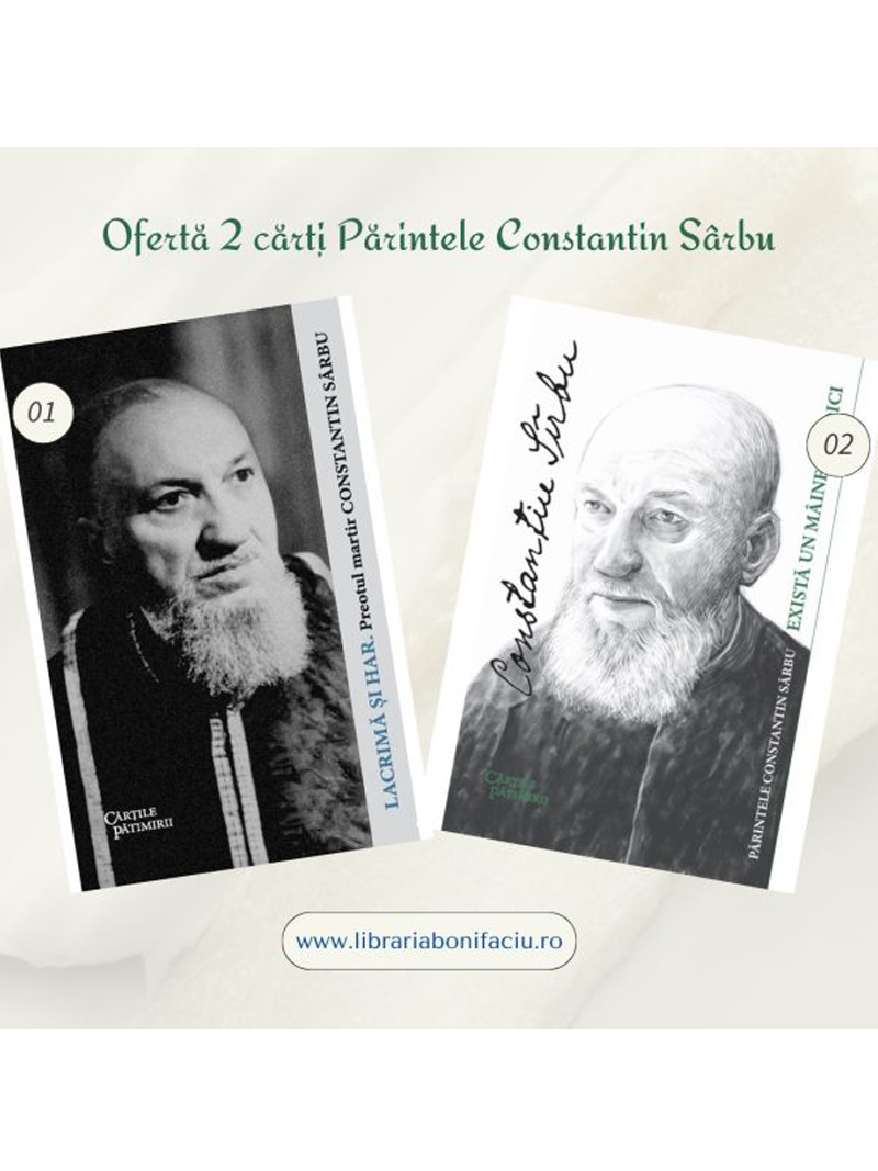 Oferta 2 carti Parintele Constantin Sarbu Lacrima si har, Exista un maine, predici