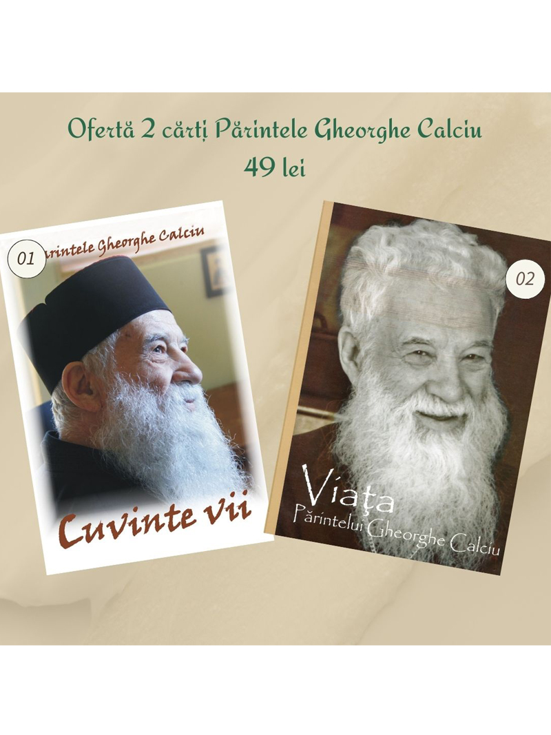 Ofertă 2 cărți Părintele Gheorghe Calciu la doar 49 de lei: „Viața Părintelui Gheorghe Calciu” și ”Cuvinte vii”